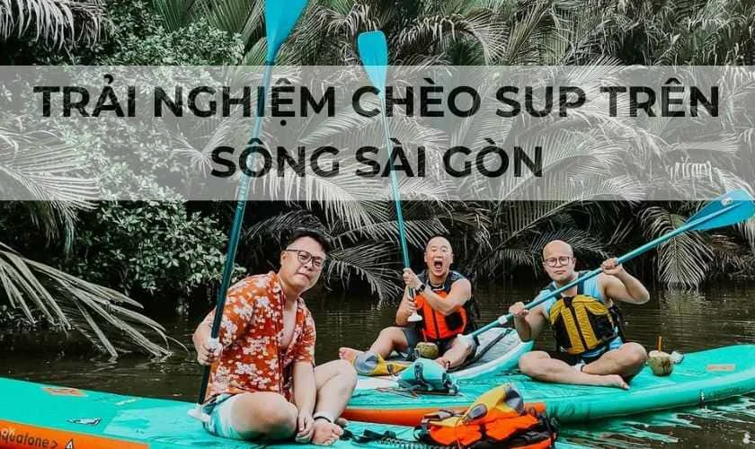 Trải Nghiệm Chèo SUP Trên Sông Sài Gòn