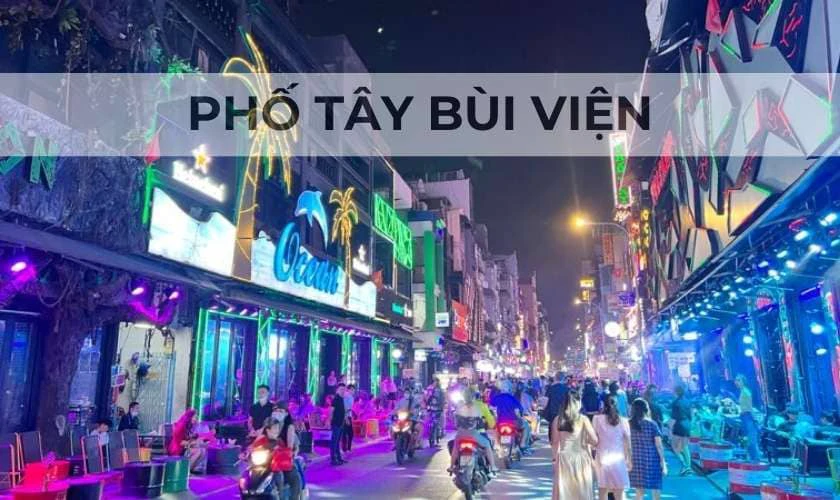 Phố Tây Bùi Viện là địa điểm chơi Tết ở Sài Gòn