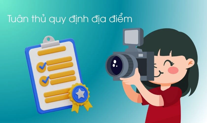 Tuân thủ các quy định của địa điểm và giữ gìn tư trang cá nhân cẩn thận