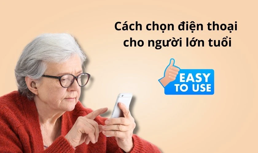 Cách mua điện thoại di động cho người lớn tuổi