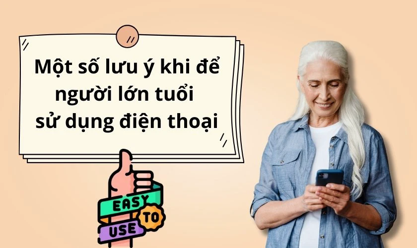 Lưu ý khi để người sử dụng điện thoại