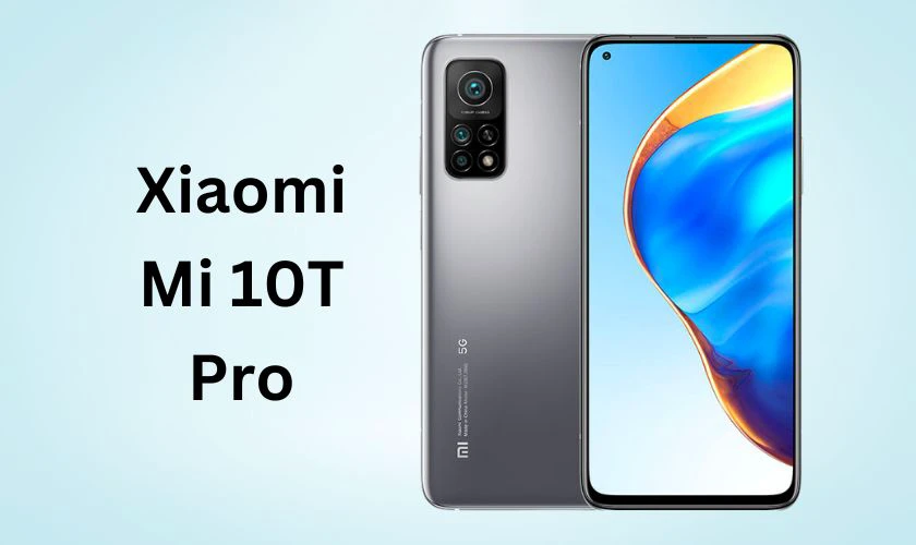 Xiaomi Mi 10T Pro - Điện thoại chụp ảnh đẹp tầm trung