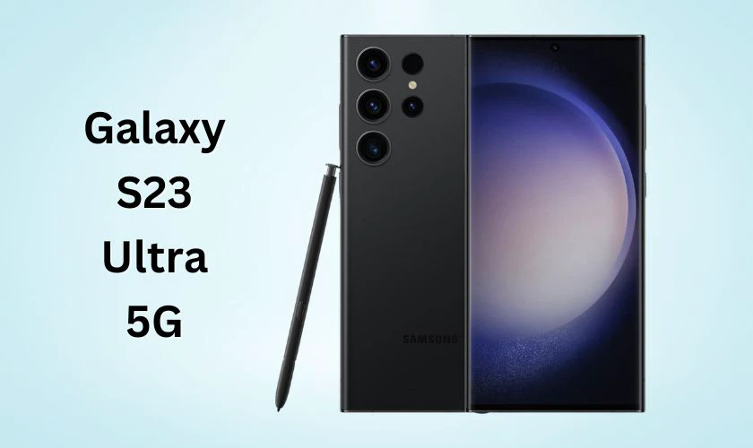 Samsung Galaxy S23 Ultra 5G - Top điện thoại chụp ảnh đẹp