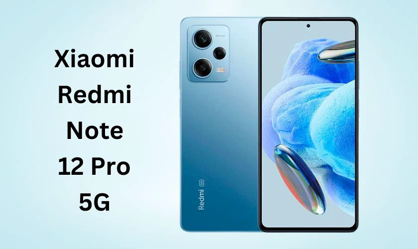 Xiaomi Redmi Note 12 Pro 5G - Điện thoại chụp ảnh đẹp giá rẻ