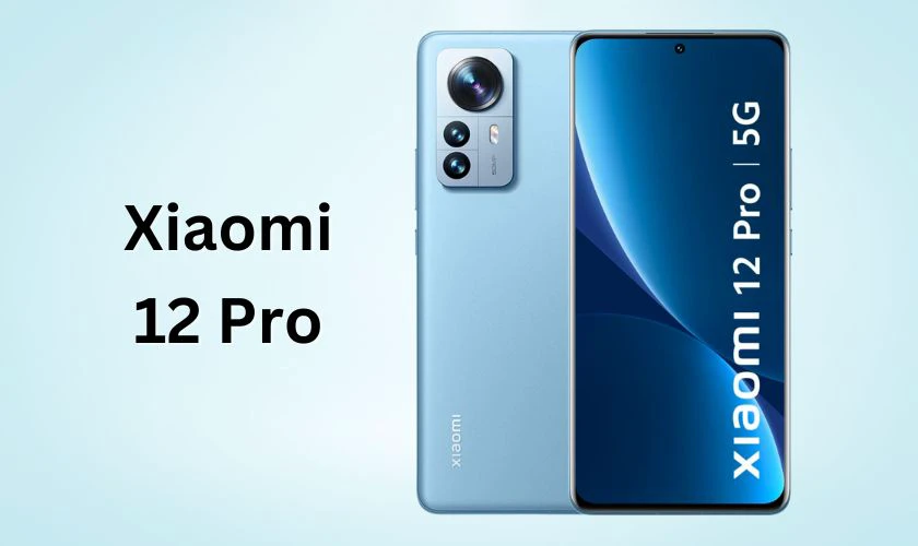 Xiaomi 12 Pro - Điện thoại chụp ảnh đẹp với cụm 3 camera