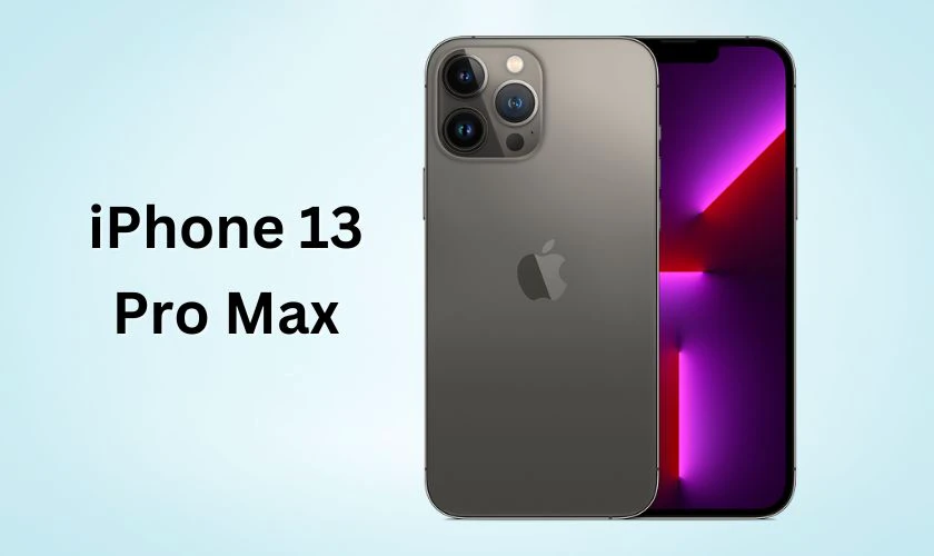 iPhone 13 Pro Max - Điện thoại chụp ảnh nét, chân thực