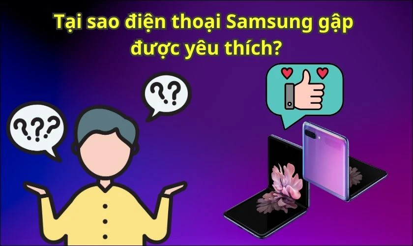 Tại sao điện thoại Samsung nắp gập cảm ứng được yêu thích?