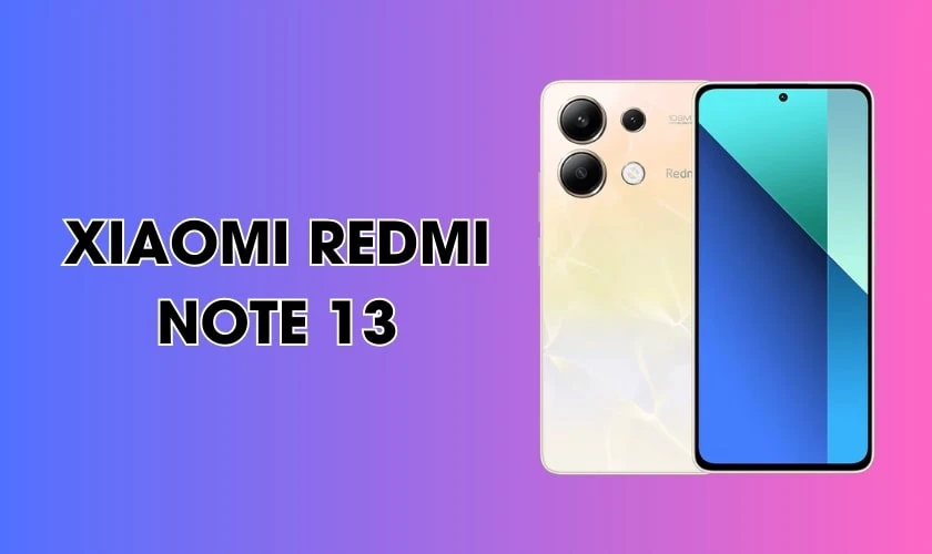 Điện thoại Xiaomi Redmi Note 13 cấu hình mạnh, chơi game tốt