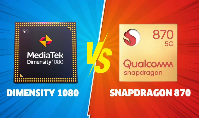 So sánh về công nghệ của chip Dimensity 1080 vs Snapdragon 870