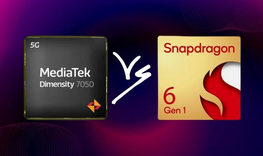 Chip Dimensity 7050 và chip Snapdragon 6 Gen 1
