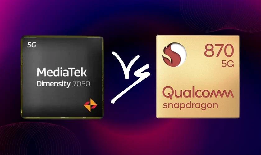 Chip Dimensity 7050 và chip Snapdragon 870