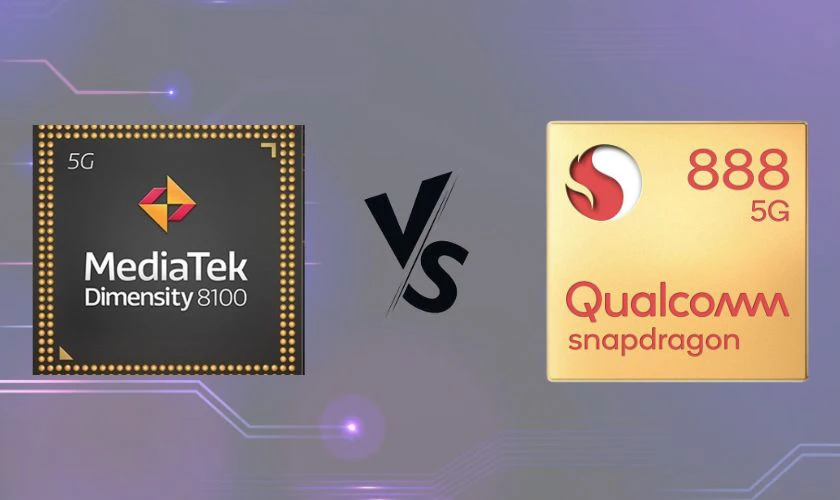 So sánh chip Dimensity 8100 vs Snapdragon 888: Chip nào mạnh hơn?