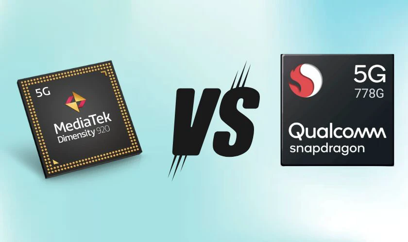 So sánh Dimensity 920 ngang với Snapdragon 778G: Chip nào mạnh hơn?