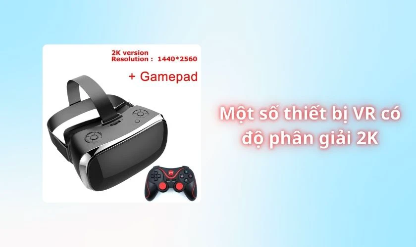2K có hỗ trợ tốt cho thực tế ảo (VR) không?