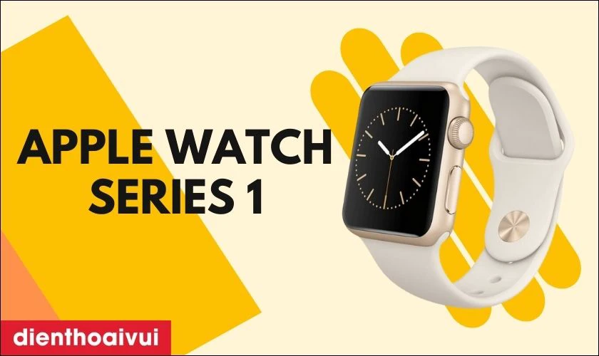Đồng hồ Apple Watch Series 1