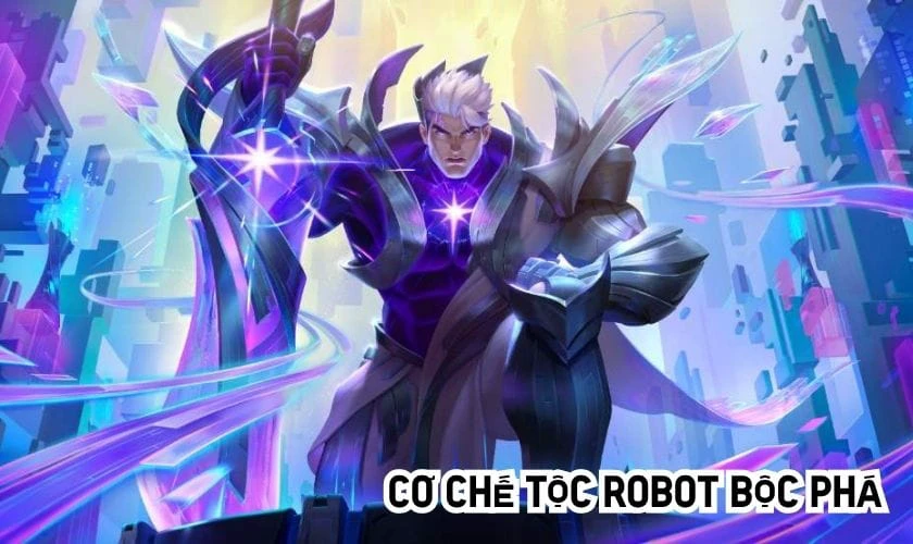 Cơ chế tộc Robot Bộc Phá trong ĐTCL mùa mới nhất