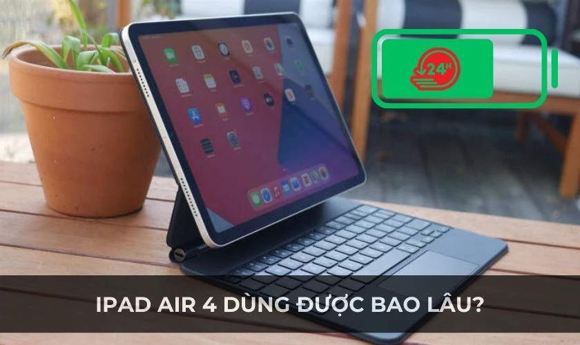 Dung lượng pin của iPad Air 4 dùng được bao lâu?