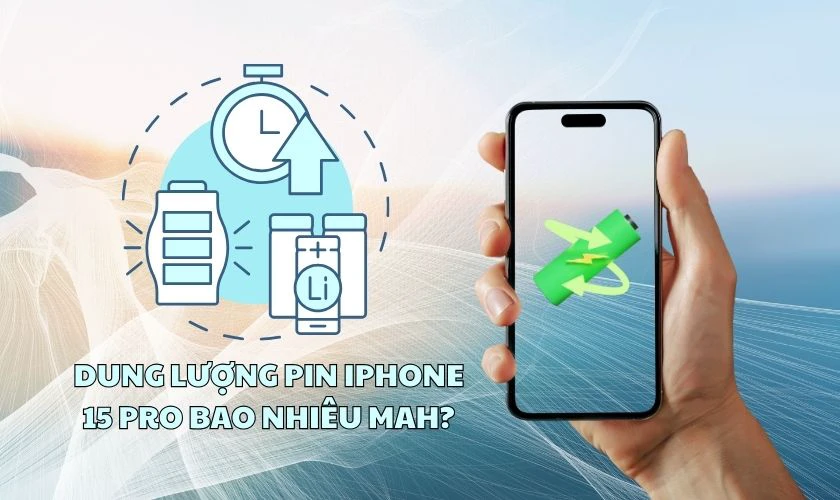 Dung lượng pin iPhone 15 Pro bao nhiêu mAh?