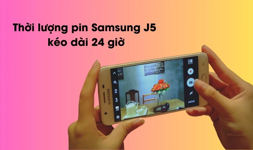 Tìm hiểu Dung lượng pin Samsung J5 là bao nhiêu