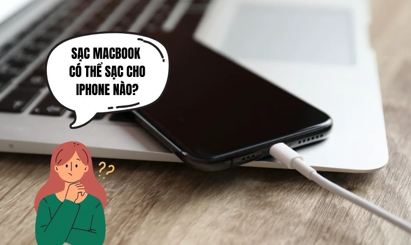 Những thiết bị iPhone có thể sử dụng sạc của Macbook