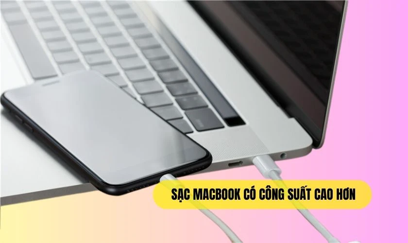 Củ sạc Macbook có công suất cao hơn