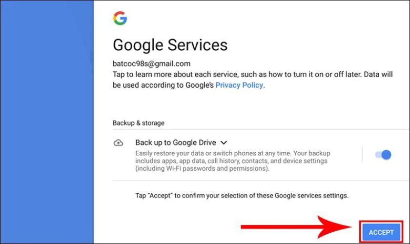Chọn Accept để cho phép sao lưu mọi dữ liệu lên Google Drive