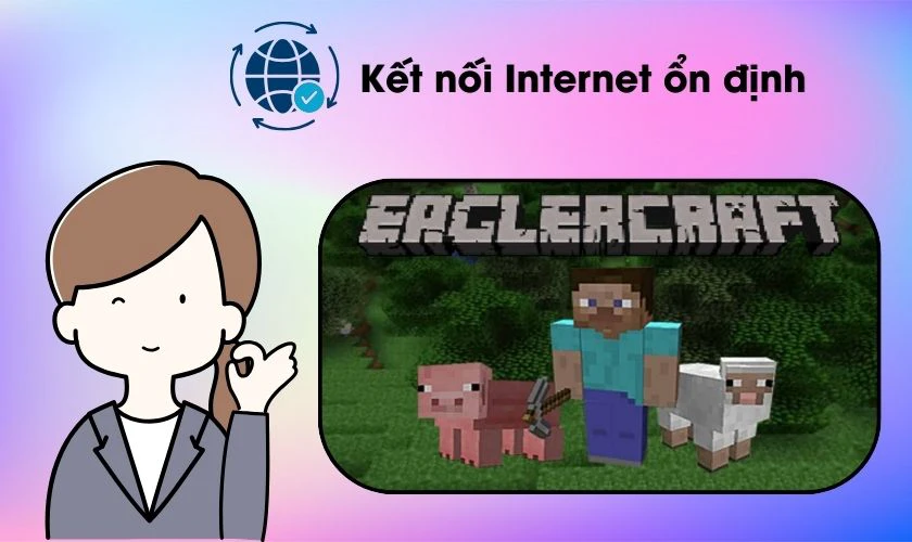 Đảm bảo kết nối Internet ổn định trong suốt quá trình chơi game