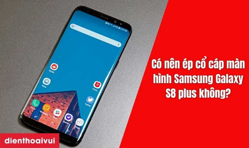 Có nên ép cổ cáp màn hình Samsung Galaxy không?