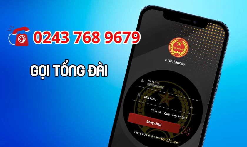 Gọi hotline hoặc gửi yêu cầu hỗ trợ từ Tổng cục Thuế