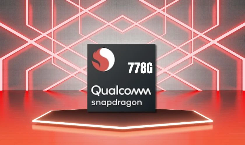 Đánh giá sức mạnh chip Snapdragon 778G