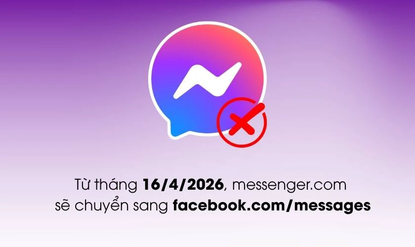 Từ tháng 16/4/2026, messenger.com sẽ chuyển sang facebook.com/messages