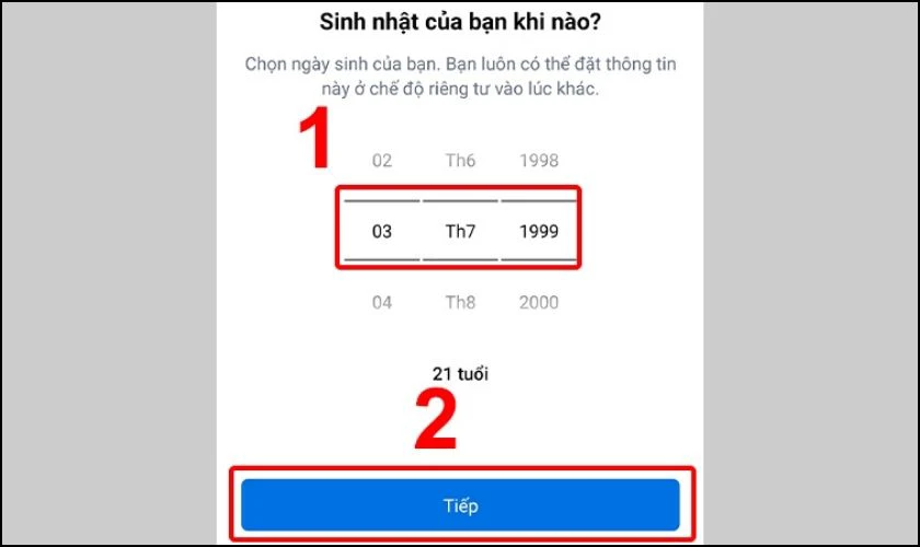 Chọn Ngày sinh và nhấn Tiếp để qua thông tin khác