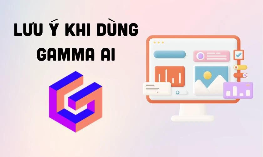 Lưu ý khi làm Slide với Gamma AI PowerPoint