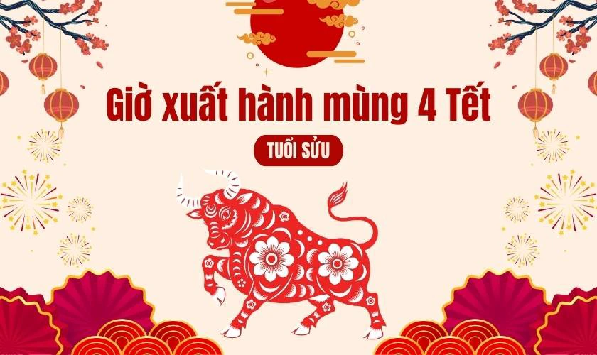 Giờ đẹp xuất hành ngày mùng 4 Tết 2026 tuổi Sửu