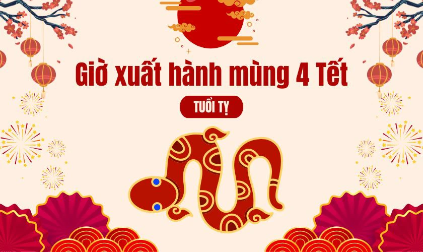 Giờ đẹp xuất hành ngày mùng 4 Tết 2026 tuổi Tỵ