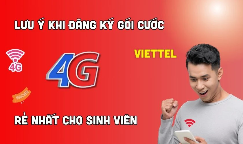 Lưu ý khi đăng ký gói cước 4G Viettel rẻ nhất cho sinh viên