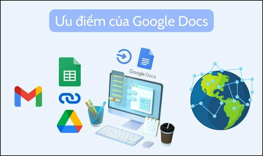 Ưu điểm của Google Docs là gì?