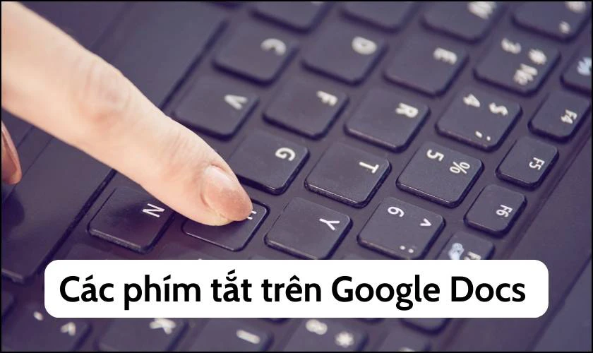 Các phím tắt trên Google Docs là gì?