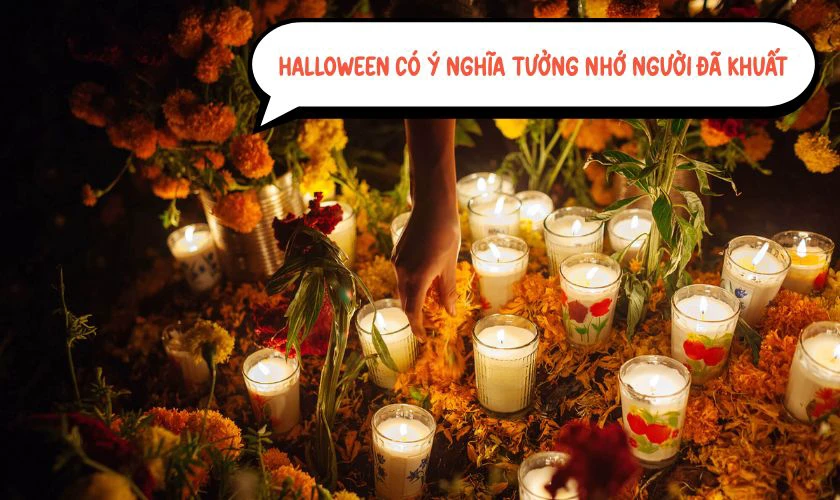 Lễ hội Halloween mang ý nghĩa tưởng nhớ những linh hồn đã khuất và tôn vinh sự sống còn