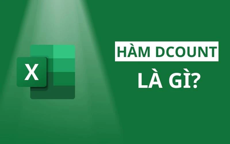 Hàm DCOUNT trong Excel là gì
