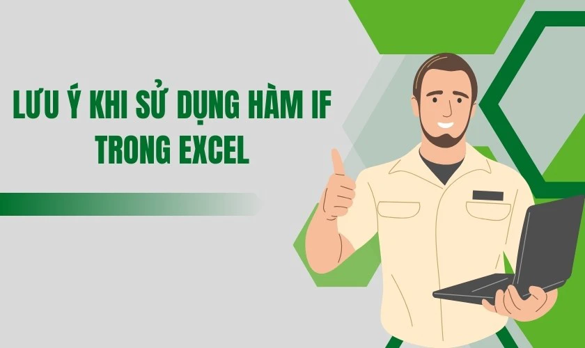 Lưu ý khi sử dụng hàm IF trong Excel