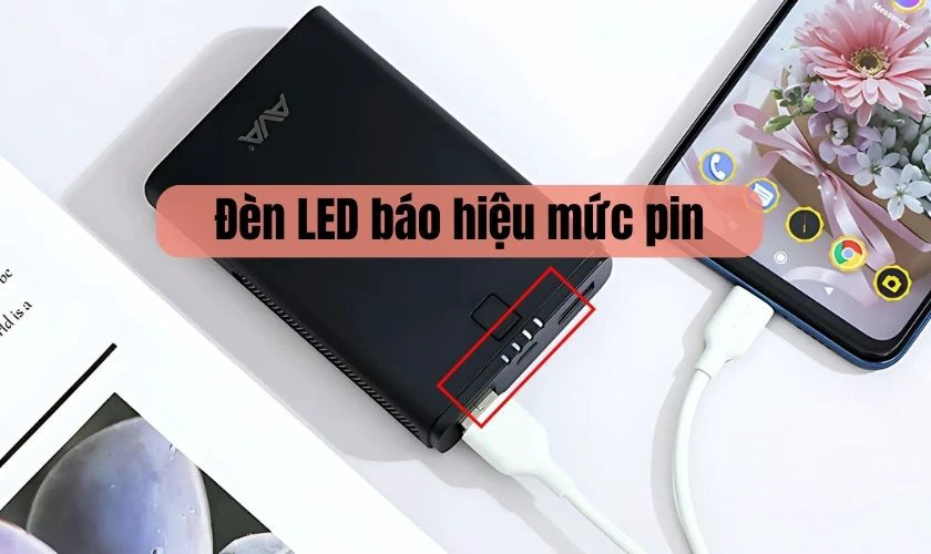 Có đèn LED báo hiệu mức pin giúp bạn kiểm soát tình trạng năng lượng