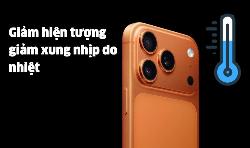 Hệ thống tản nhiệt iPhone 17 có ưu điểm gì?