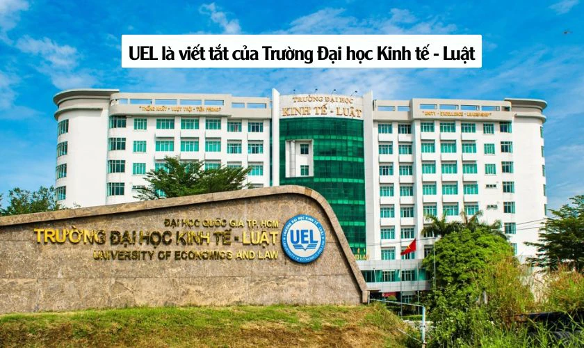 UEL là viết tắt của Trường Đại học Kinh tế - Luật
