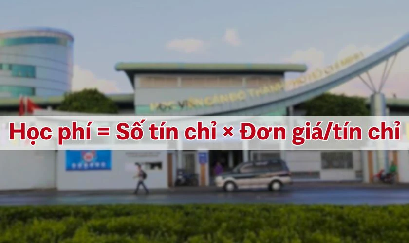 Cách tính học phí Học viện Cán bộ Thành phố Hồ Chí Minh