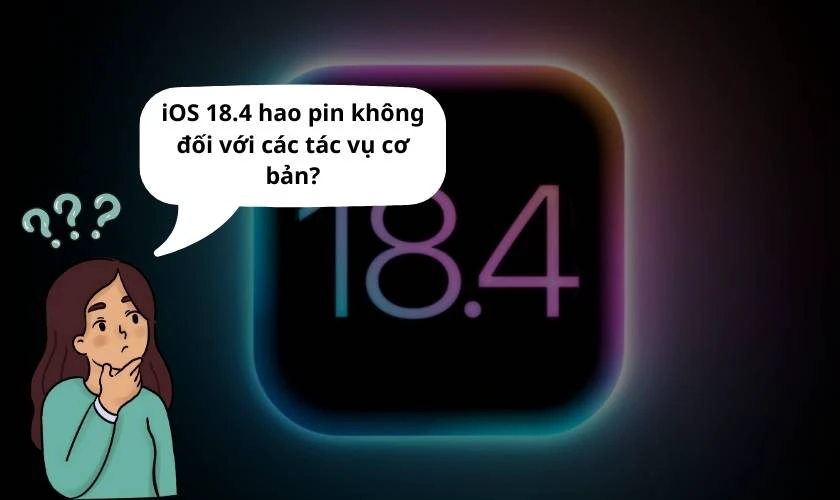 iOS 18.4 hao pin không đối với các tác vụ cơ bản?