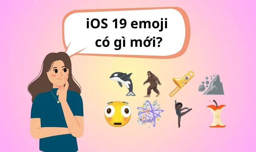 iOS 19 emoji có gì mới?