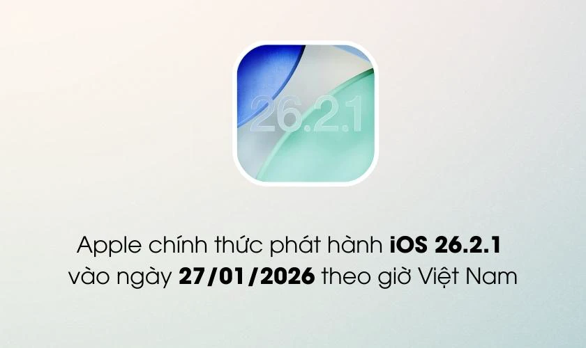 Apple Chính Thức Phát Hành Ios 26.2.1 Vào Ngày 27/01/2026 Theo Giờ Việt Nam