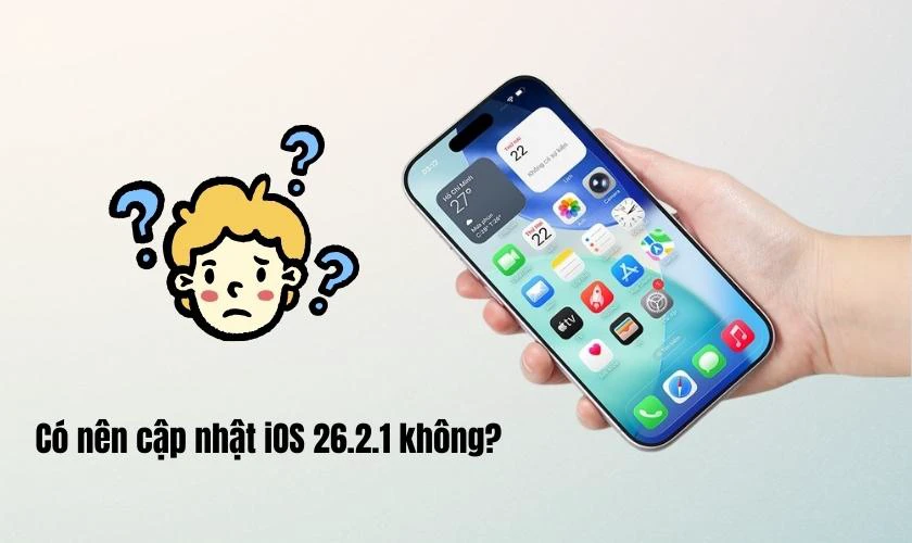 Có Nên Cập Nhật Ios 26.2.1 Không?