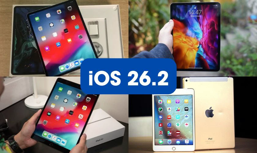 iOS 26.2 hỗ trợ iPad nào?